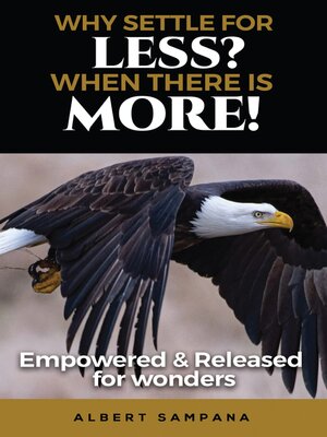 cover image of WHY SETTLE FOR LESS WHEN THERE IS MORE